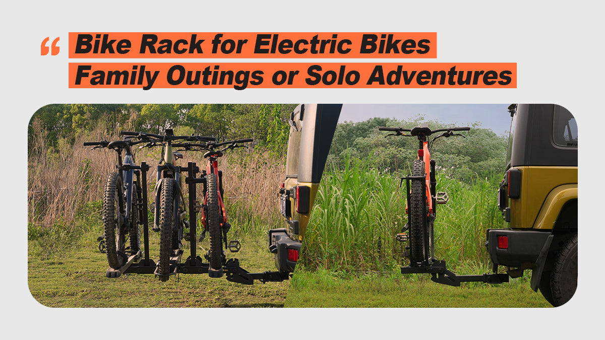 From Family Outings to Solo Adventures: Bike Rack for Electric Bikes