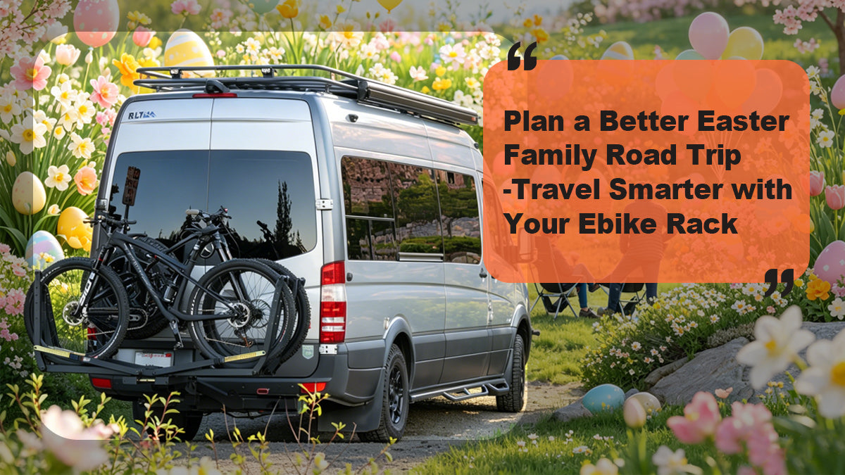 Plan a Better Easter Road Family Trip: Travel Smarter with Your Ebike Rack
