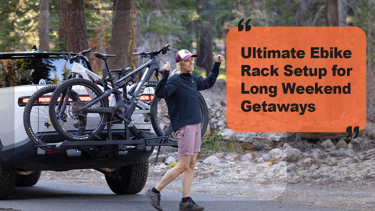 Ultimate Ebike Rack Setup for Long Weekend Getaways