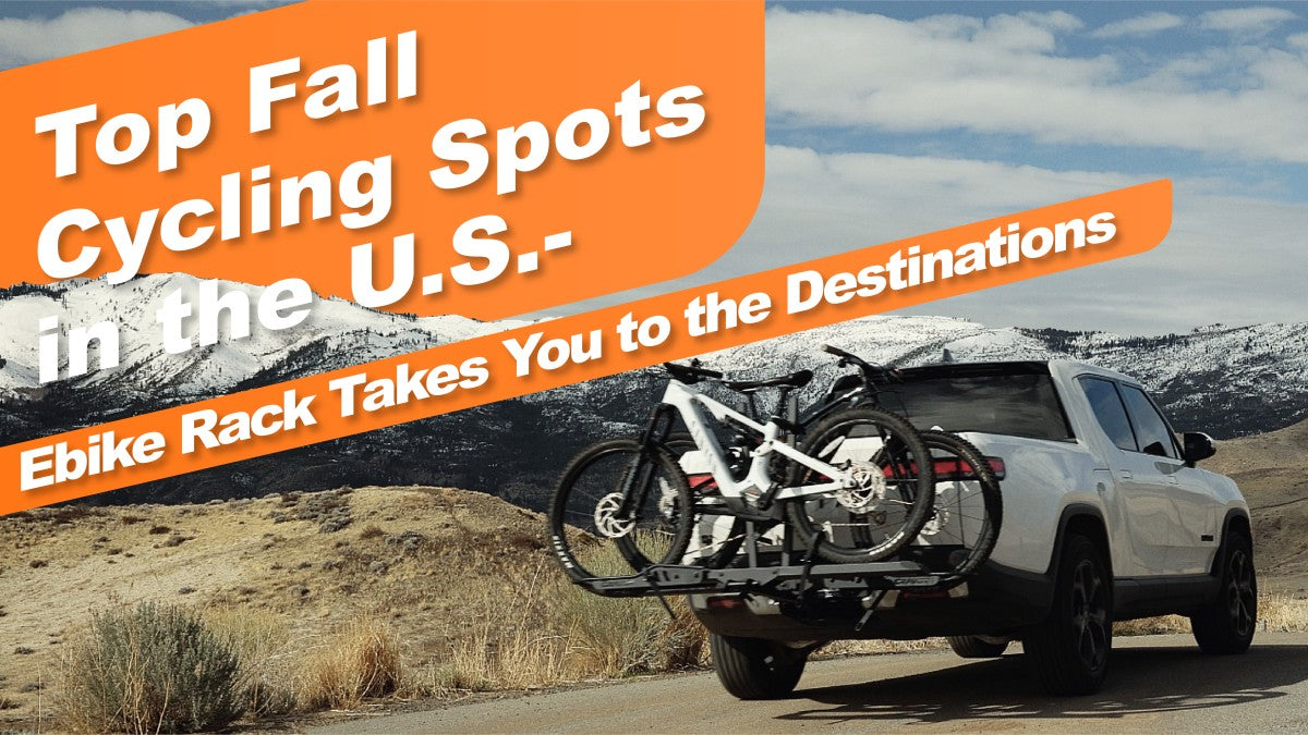 Top Fall Cycling Spots in the U.S: Ebike Rack Takes You to the Destinations